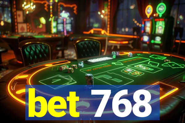 bet 768